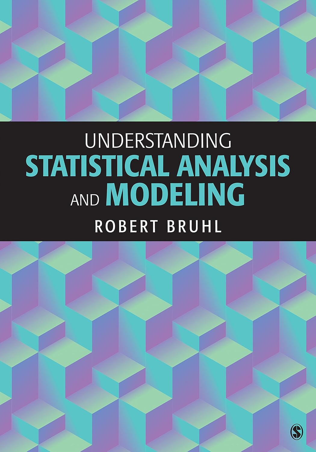 Understanding Statistical Analysis and Modeling 1, Bruhl, Robert H ...