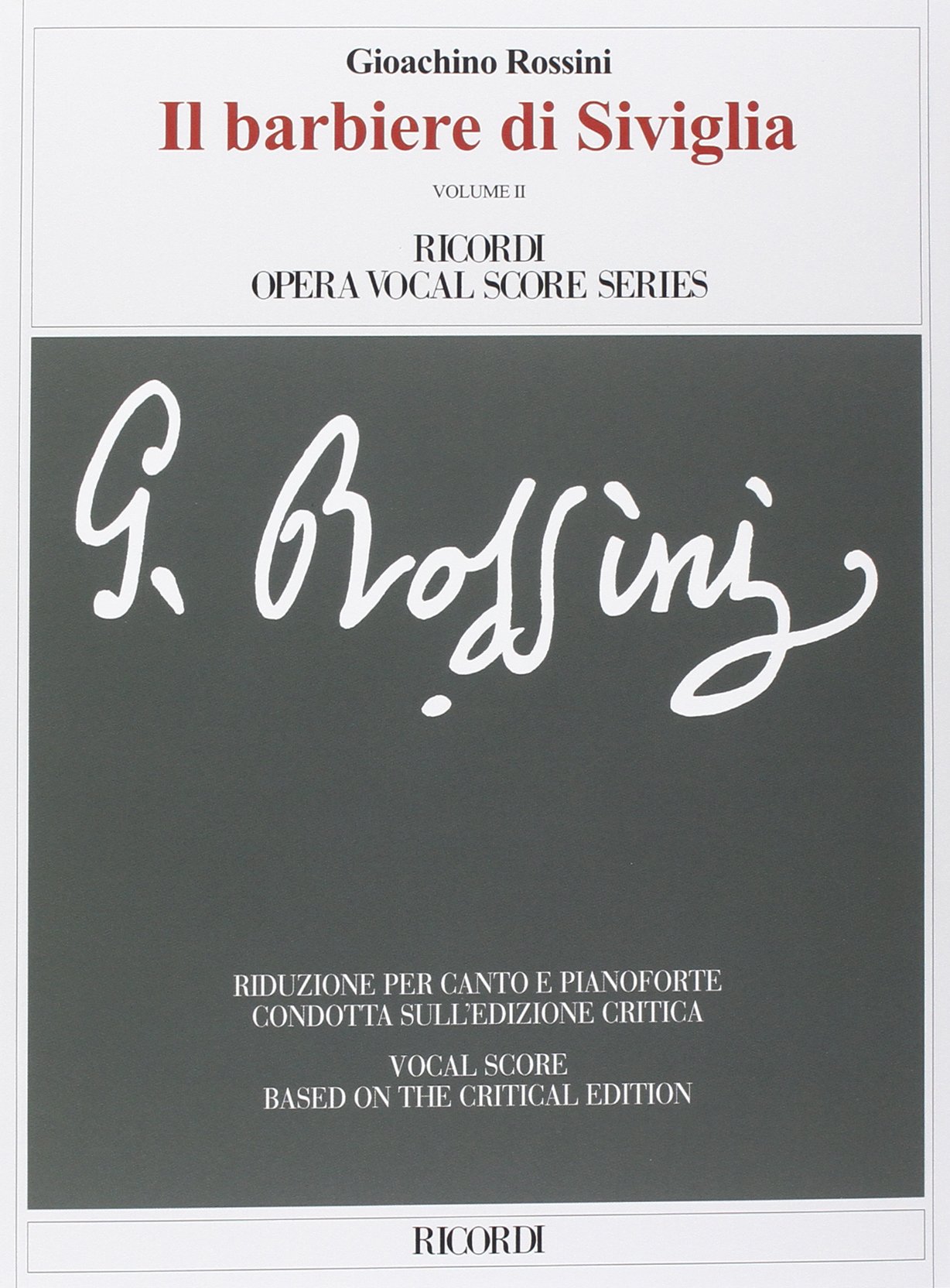 Il barbiere di Siviglia Edizione critica Zedda Gioachino Rossini | Spartito per canto e pianoforte in due volumi indivisibili | Partitura vocale completa per studenti, cantanti e direttori d’orchestra