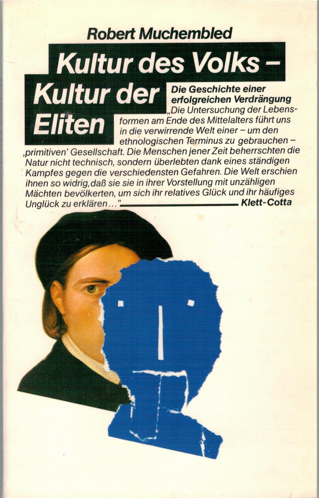 Kultur des Volkes - Kultur der Eliten - Die Geschichte einer erfolgreichen Verdrängung.