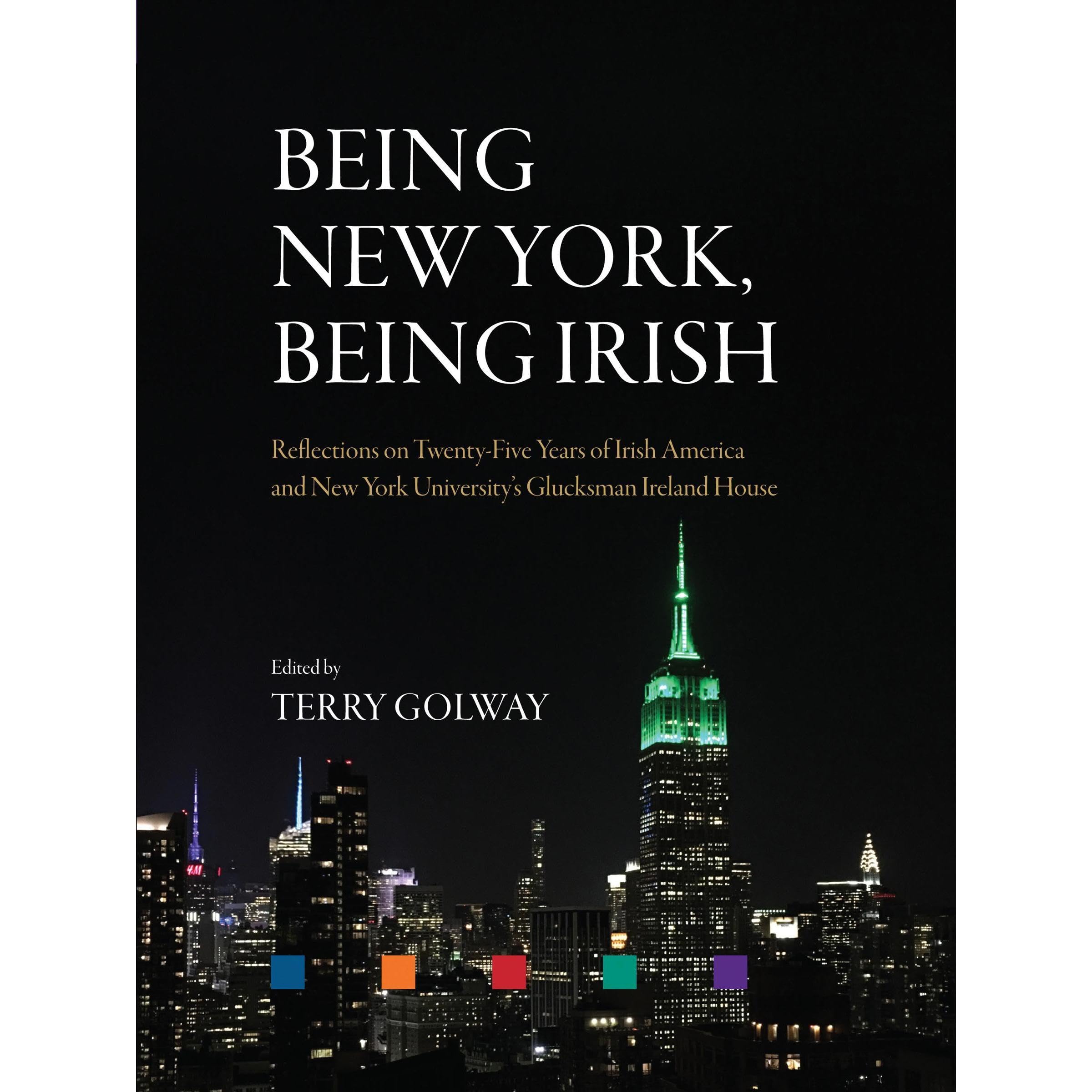 Being New York, Being Irish: Reflections on Twenty-Five Years of Irish America and New York University’s Glucksman Ireland House