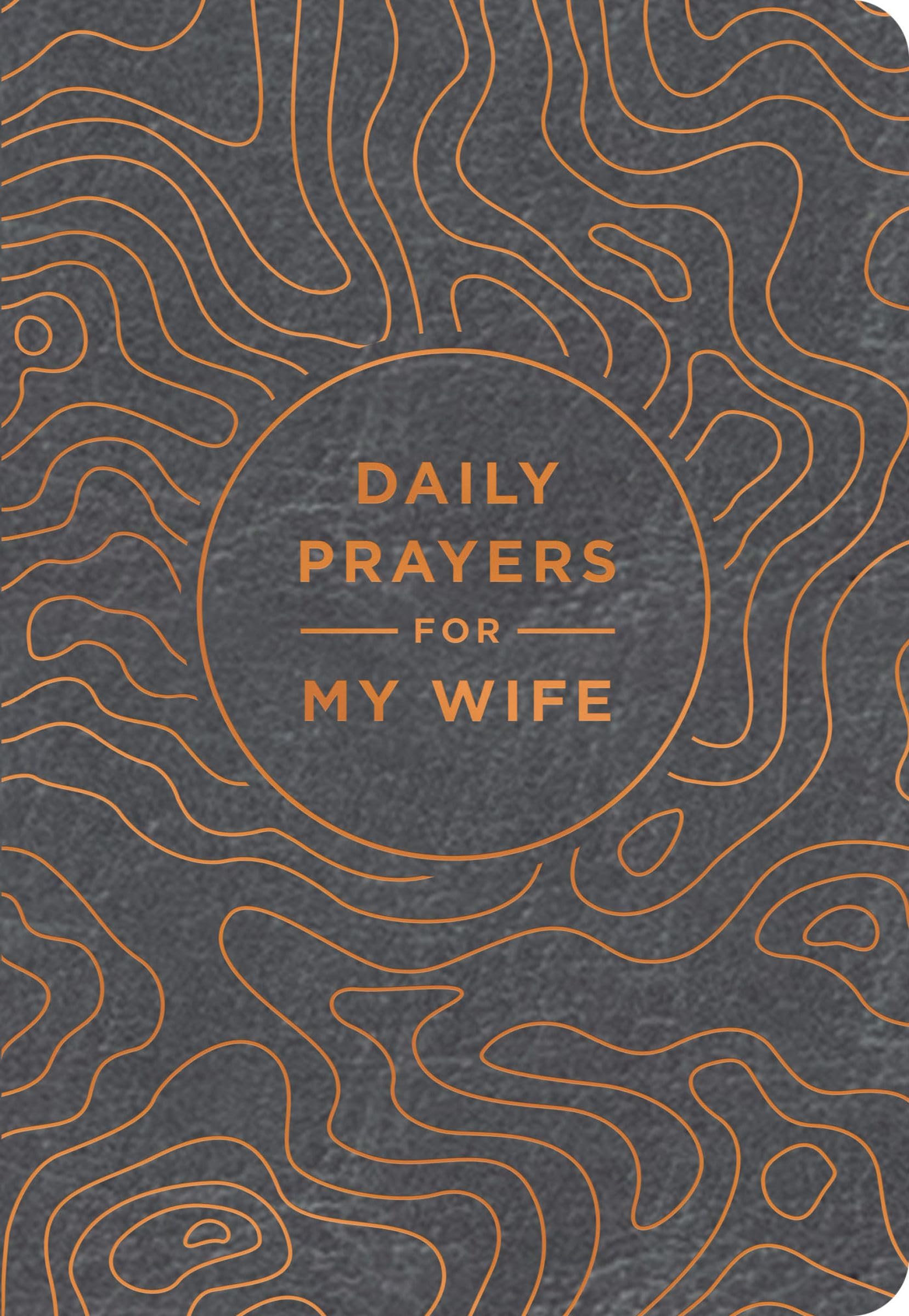 Daily Prayers for My Wife: A 90-Day Prayer Devotional (Devotions to Sustain and Strengthen Your Marriage) – The Perfect Gift for Christian Men