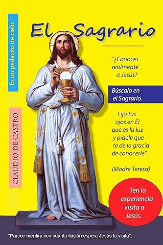 EL SAGRARIO "Ebook CATÓLICO": Parece mentira con cuánta Ilusión espera Jesús tu visita (Soy catolico nº 3)