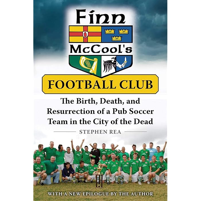 Buy Finn McCool's Football Club The Birth, Death, and Resurrection of