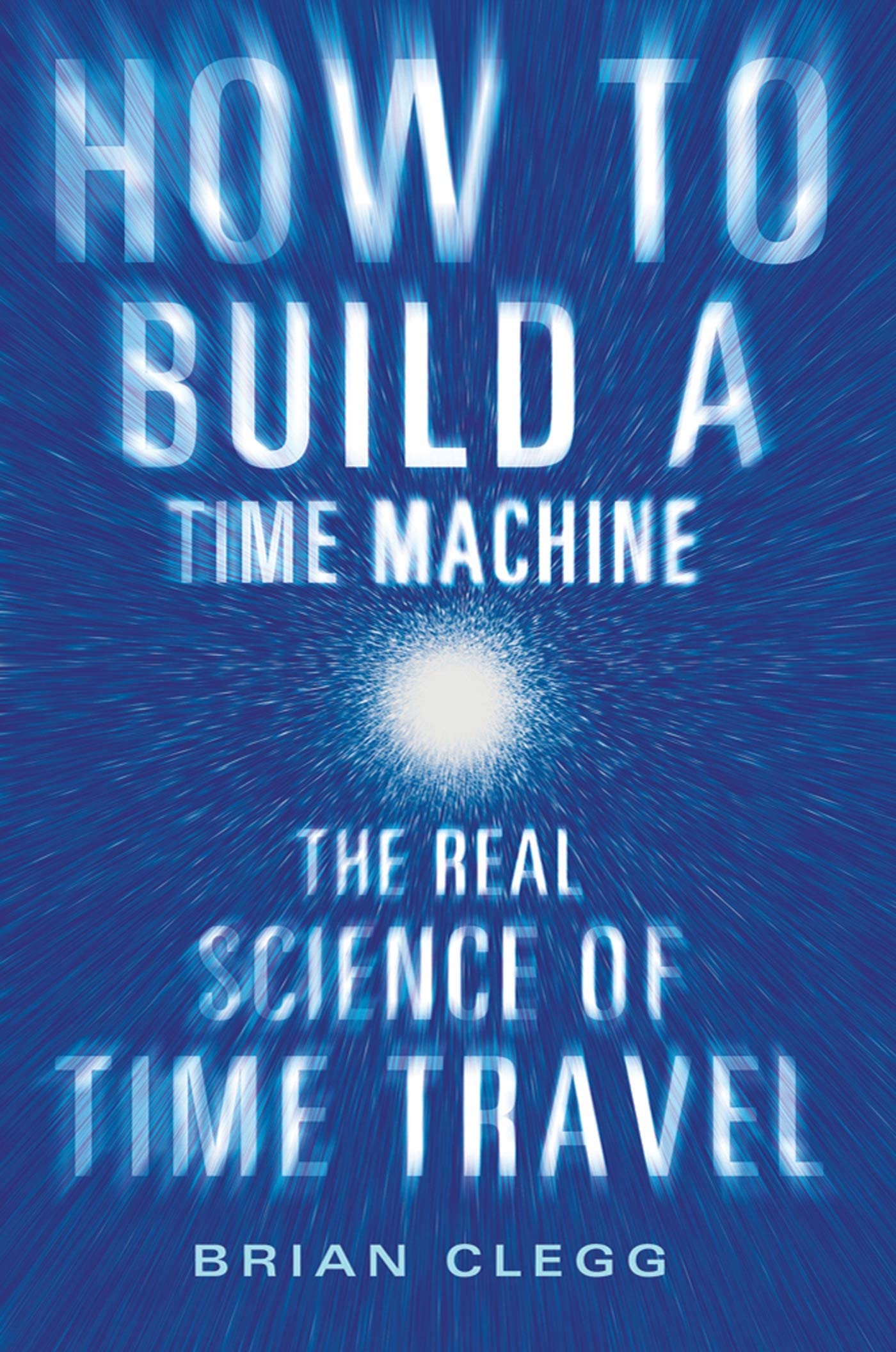Buy How to Build a Time Machine: The Real Science of Time Travel — BookShops.in
