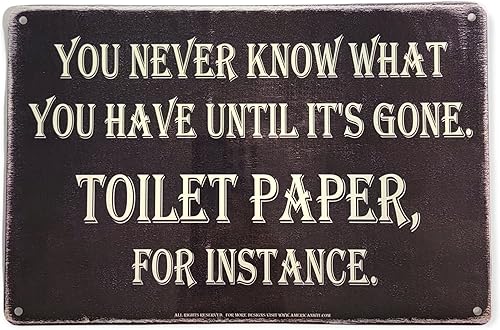 AMERICAN WIT (You Never Know What You Have Until It's Gone. Papel higiénico, por ejemplo) Cartel de pared de metal divertido de 8 x 12 pulgadas