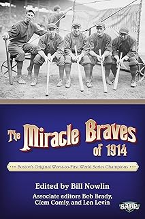 The Miracle Braves of 1914: Boston's Original Worst-to-First World Series Champions (The SABR Digital Library Book 18)