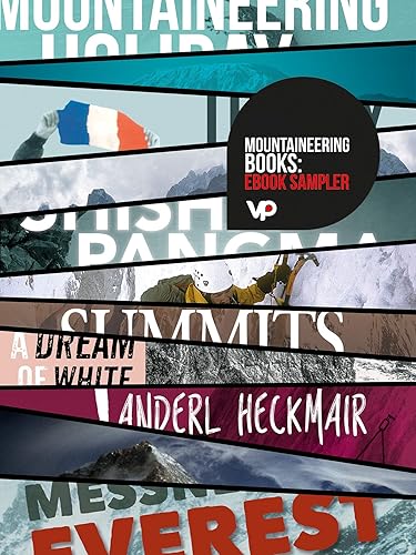 Mountaineering Books: eBook Sampler: Vertebrate Publishing eBooks for the adventurous from Tilman, Terray, Tasker, Scott, MacIntyre, Fowler, Diemberger, Messner, and Heckmair