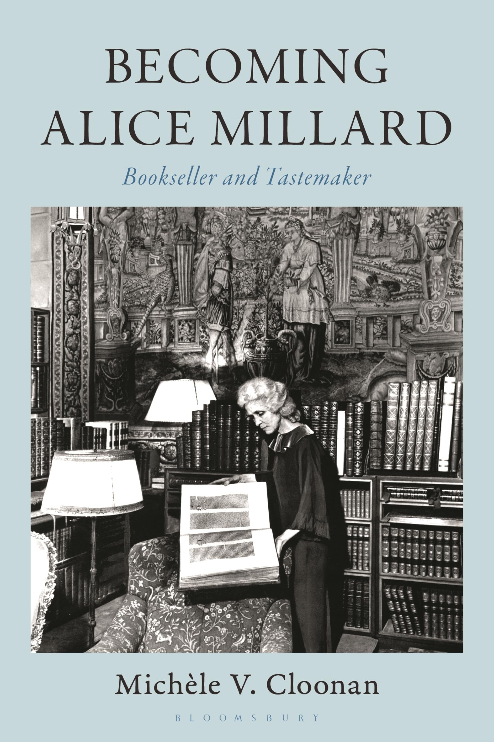 Becoming Alice Millard: Bookseller and Tastemaker