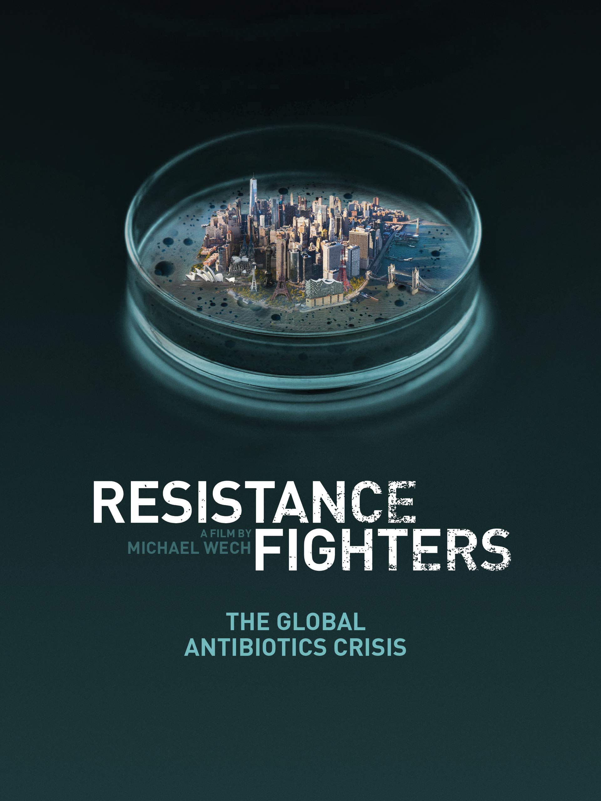 Resistance Fighters - The Global Antibiotics Crisis
