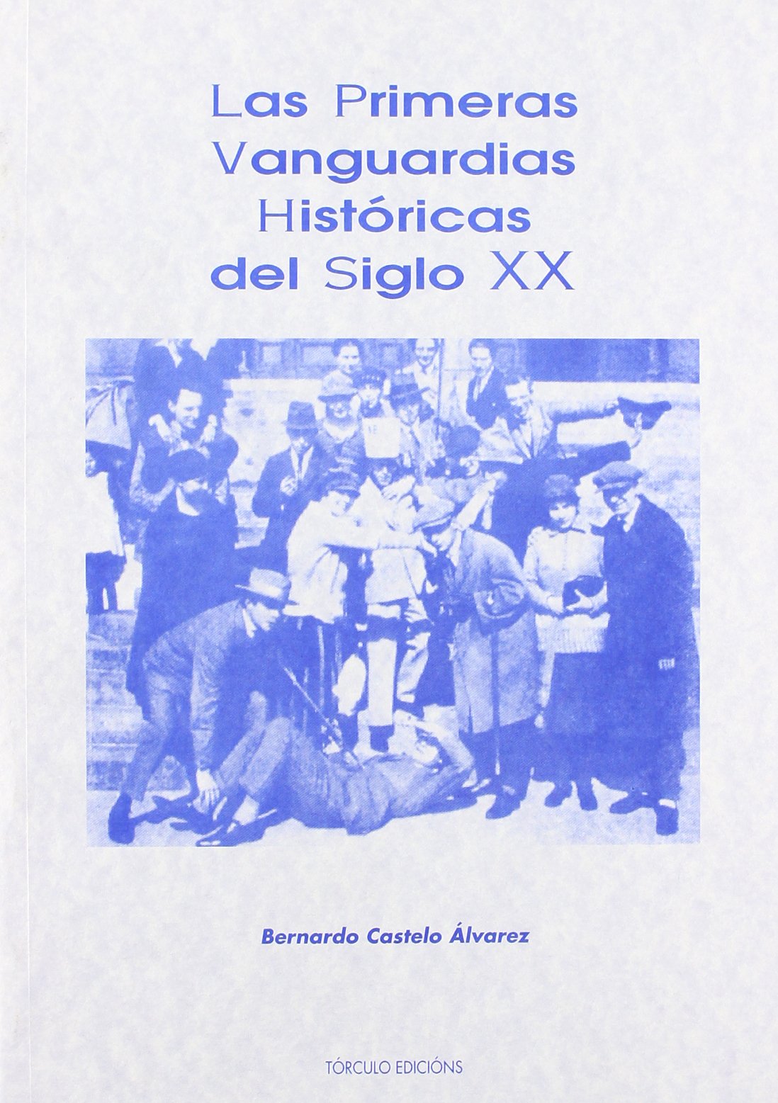 Las primeras vanguardias históricas del siglo xx (SIN COLECCION)