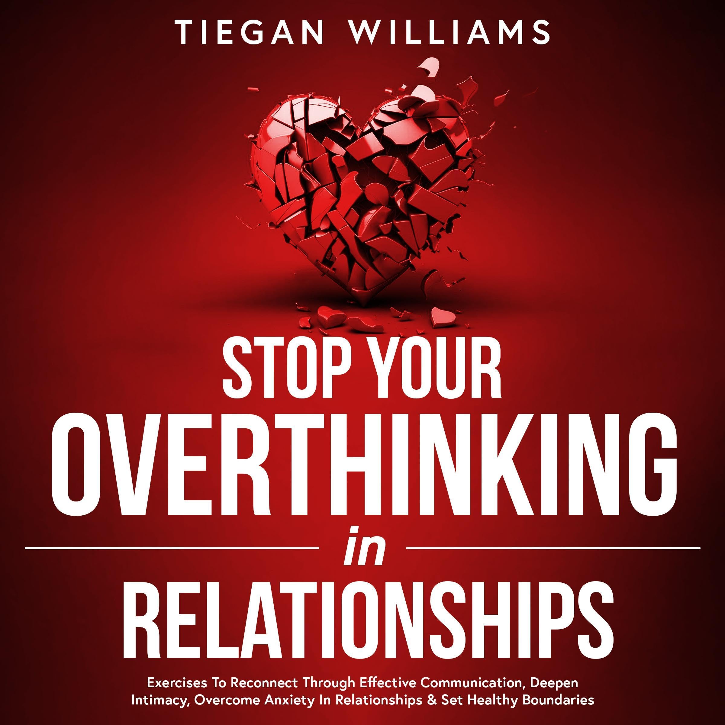 Stop Your Overthinking in Relationships