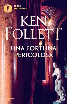 Una fortuna pericolosa Follett, Ken, Rambelli, Roberta Amazon.it Libri
