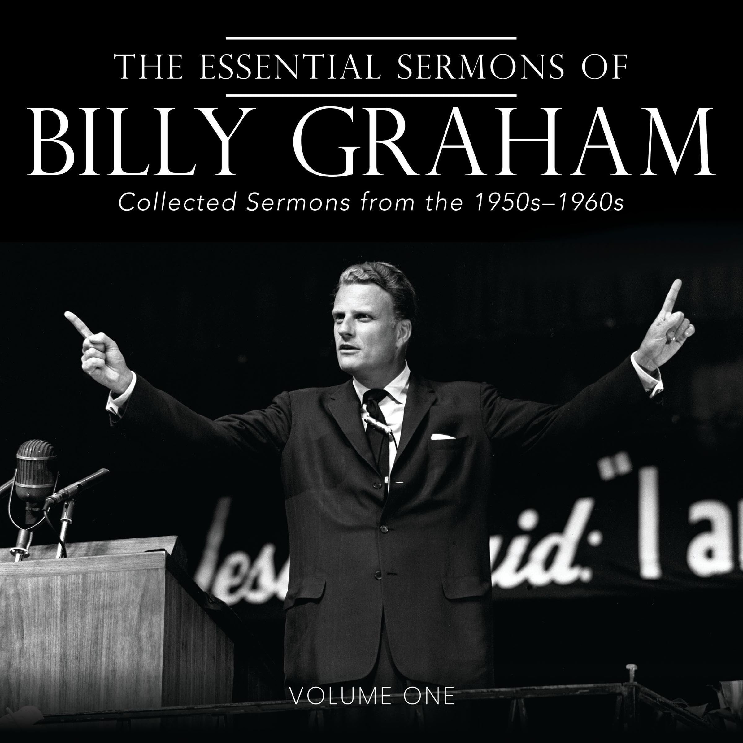 The Essential Sermons of Billy Graham, Volume One