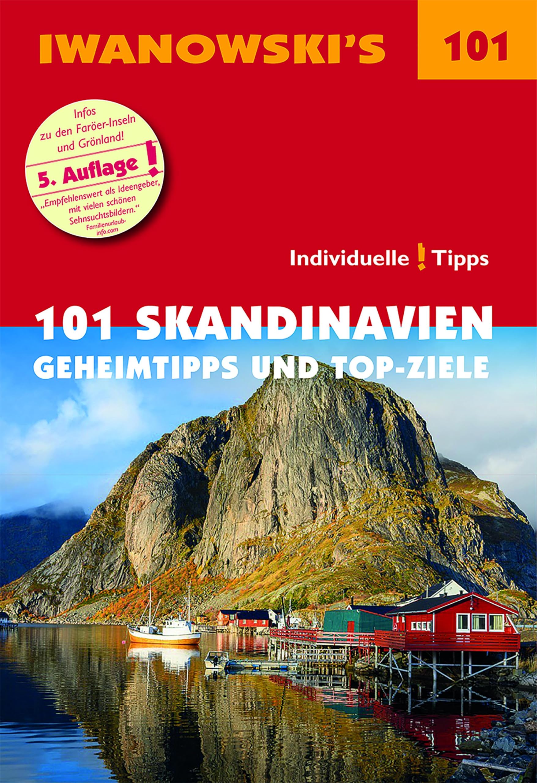 Iwanowski's Reisebuchverlag 101 Skandinavien - Reiseführer Von Iwanowski: Geheimtipps Und Top-Ziele (Iwanowski's 101)