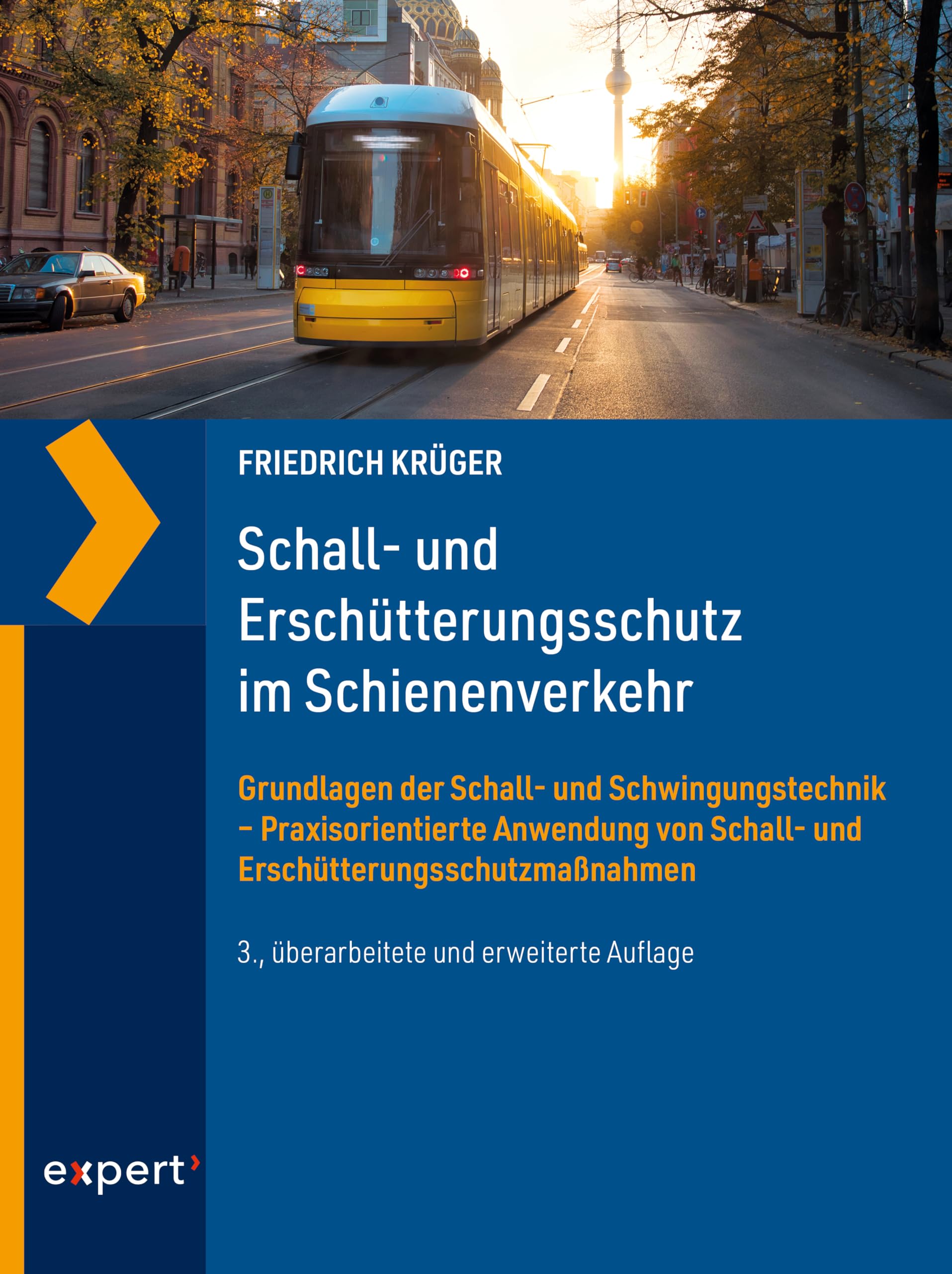 Schall- und Erschütterungsschutz im Schienenverkehr: Grundlagen der Schall- und Schwingungstechnik – Praxisorientierte Anwendung von Schall- und Erschütterungsschutzmaßnahmen (Kontakt & Studium 565)