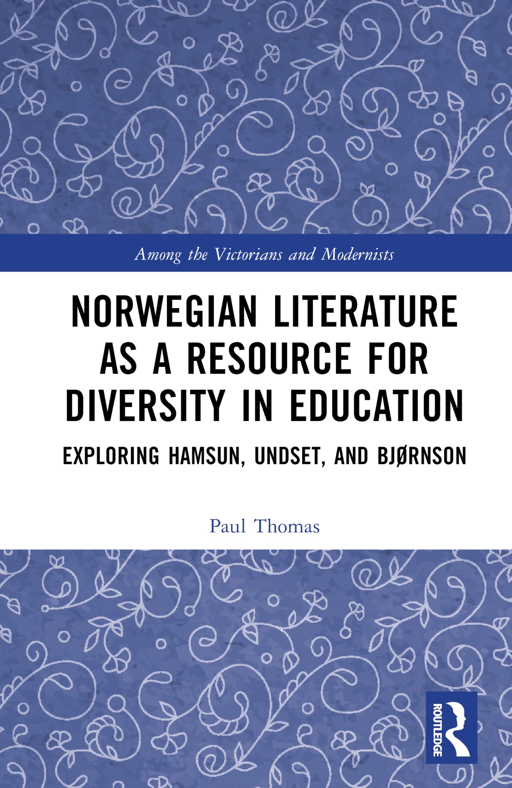 Norwegian Literature as a Resource for Diversity in Education: Exploring Hamsun, Undset, and Bjørnson