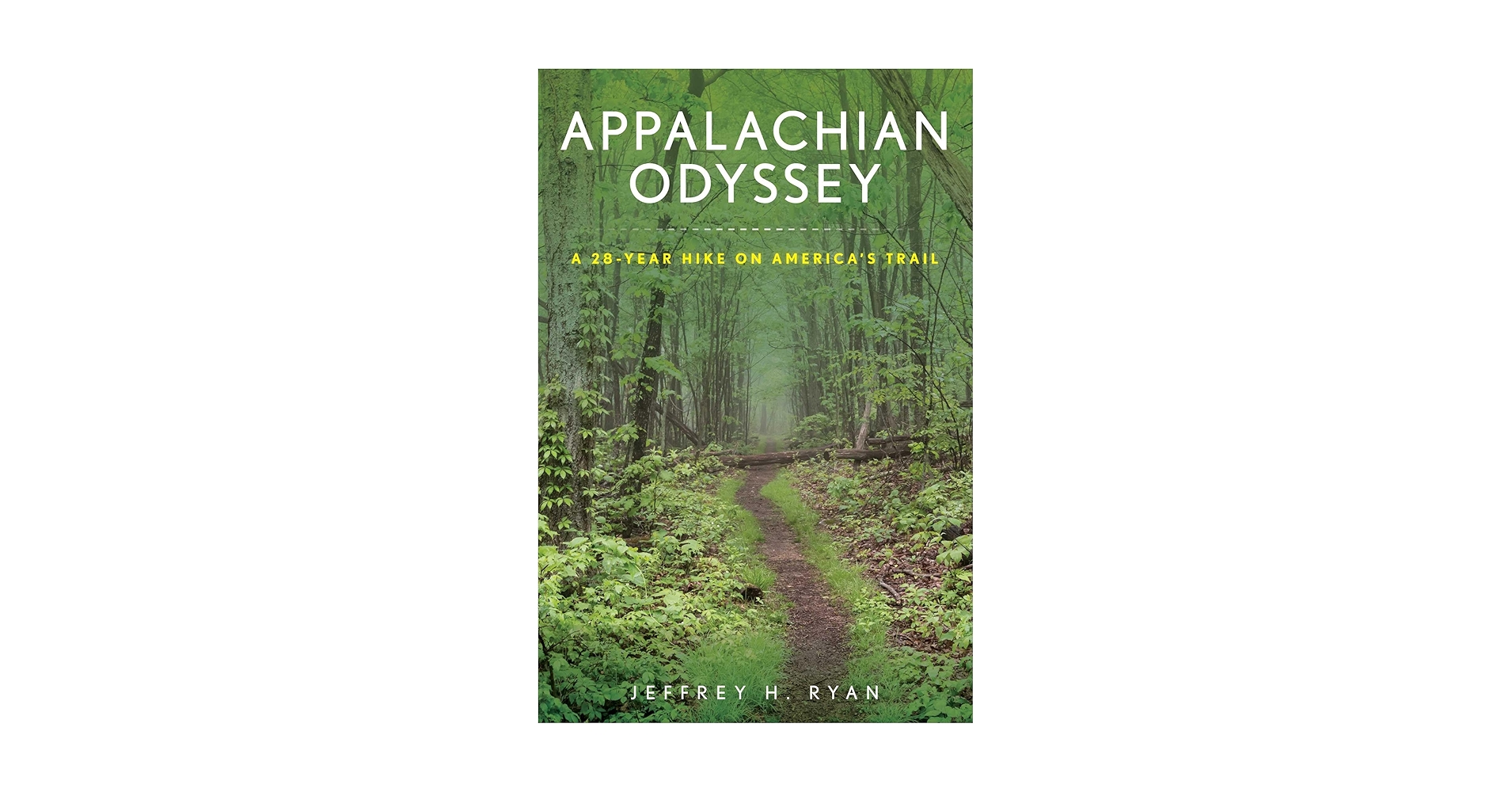 Appalachian Odyssey: A 28-Year Hike on America's Trail: Ryan