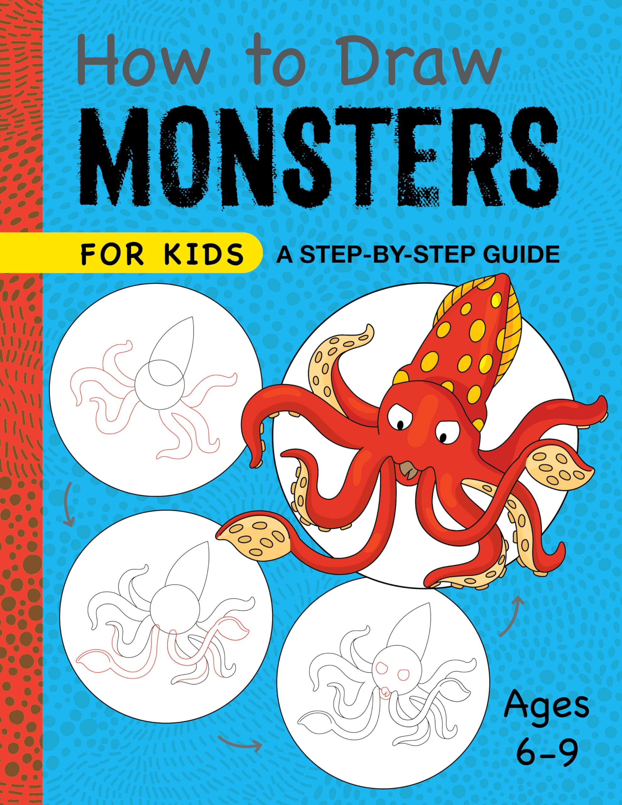 How to Draw Monsters for Kids: A Step-by-Step Guide (Drawing for Kids Ages 6 to 9)