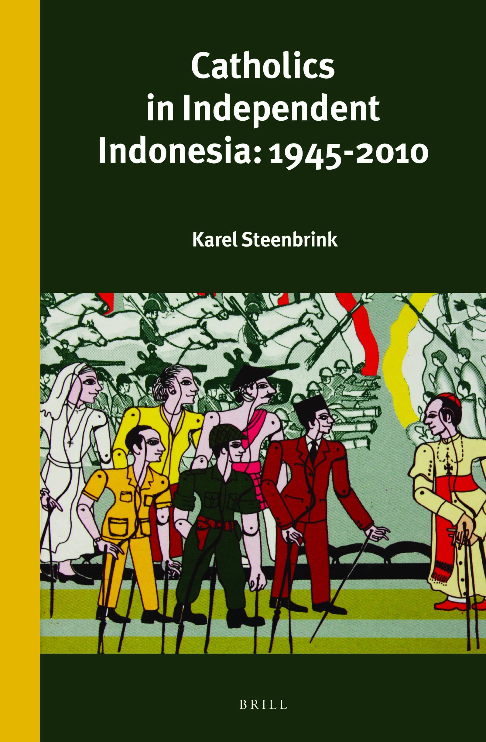 Buy Catholics in Independent Indonesia 1945-2010: 298 (Verhandelingen Van Het Koninklijk Instituut Voor Taal-, Land- En Volkenkunde) — BookShops.in