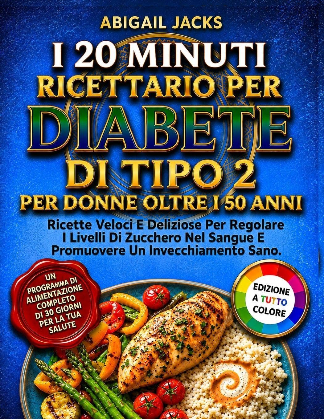 I 20 MINUTI RICETTARIO PER DIABETE DI TIPO 2 PER DONNE OLTRE I 50 ANNI: Ricette Veloci E Deliziose Per Regolare I Livelli Di Zucchero Nel Sangue E Promuovere Un Invecchiamento Sano.