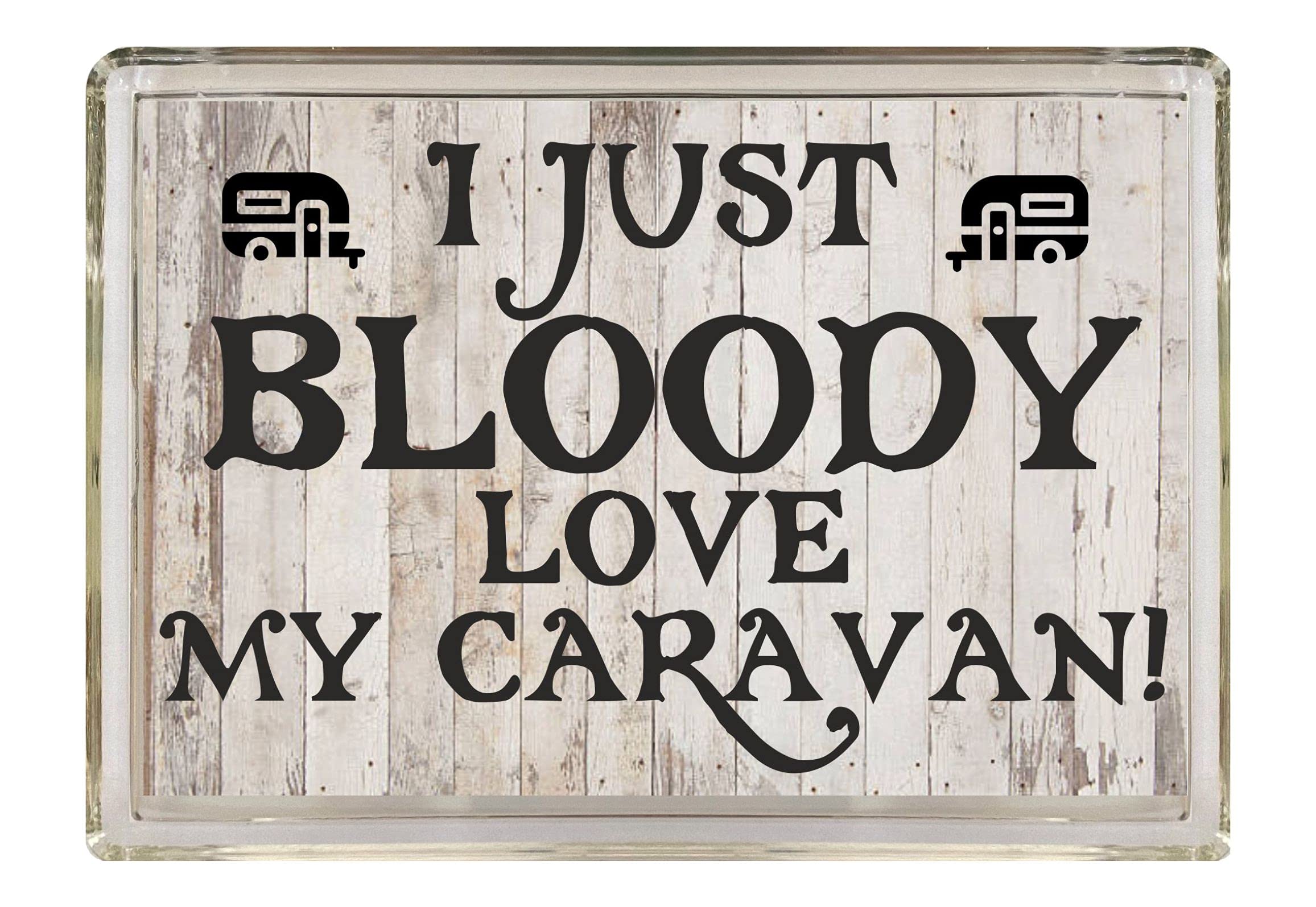 'Clare''s Cosmetics' Caravan Gift – Novelty Fridge Magnet - I Just Bloody Love My Caravan Present For Birthday Christmas