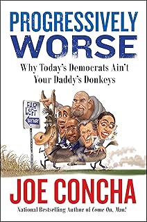 Progressively Worse: Why Today's Democrats Ain't Your Daddy's Donkeys