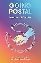Going Postal: More than 'Yes' or 'No': One year on: writings from the marriage equality postal survey