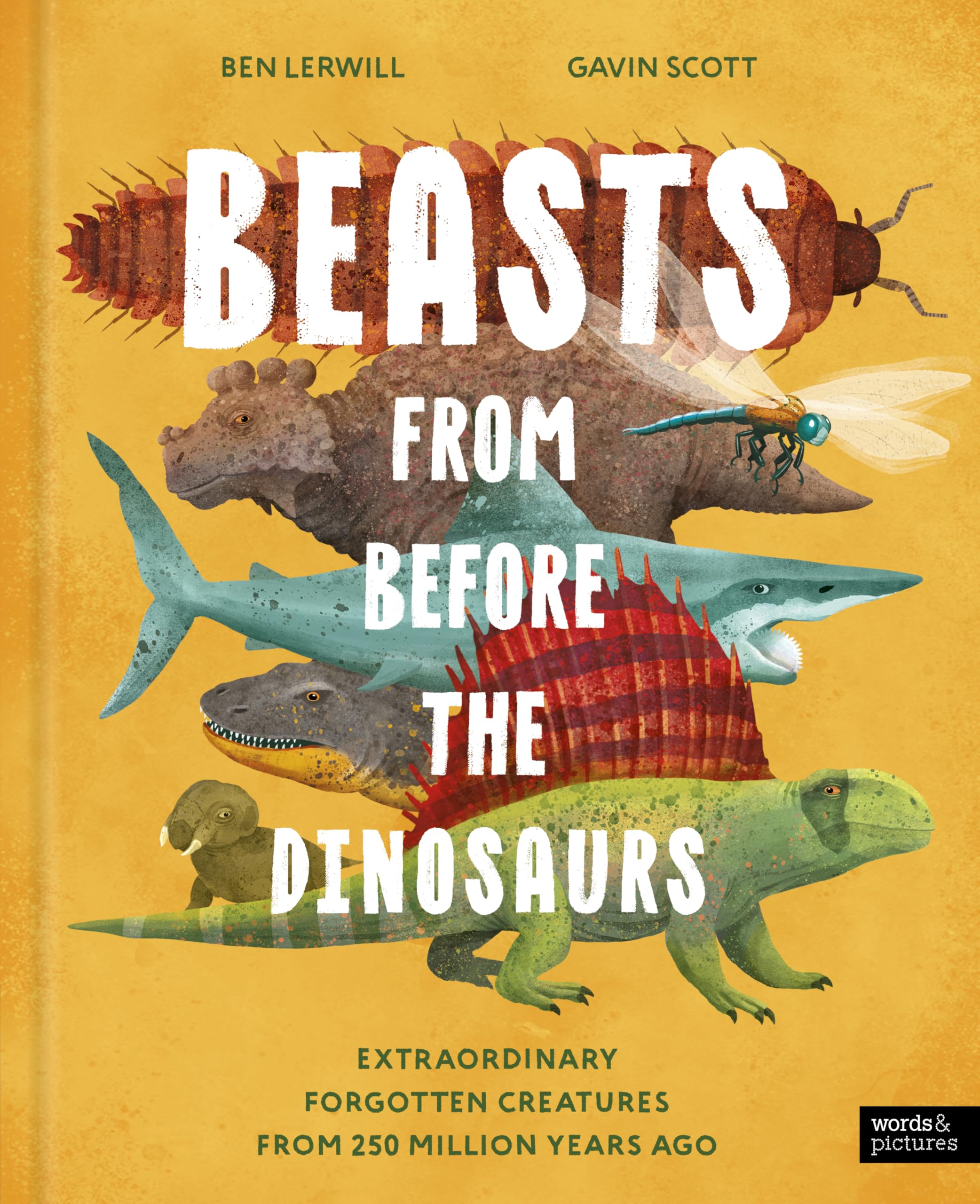 Beasts From Before the Dinosaurs: Extraordinary forgotten creatures from 250 million years ago