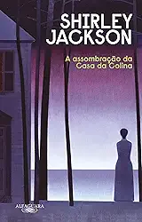 A assombração da Casa da Colina (Nova edição)