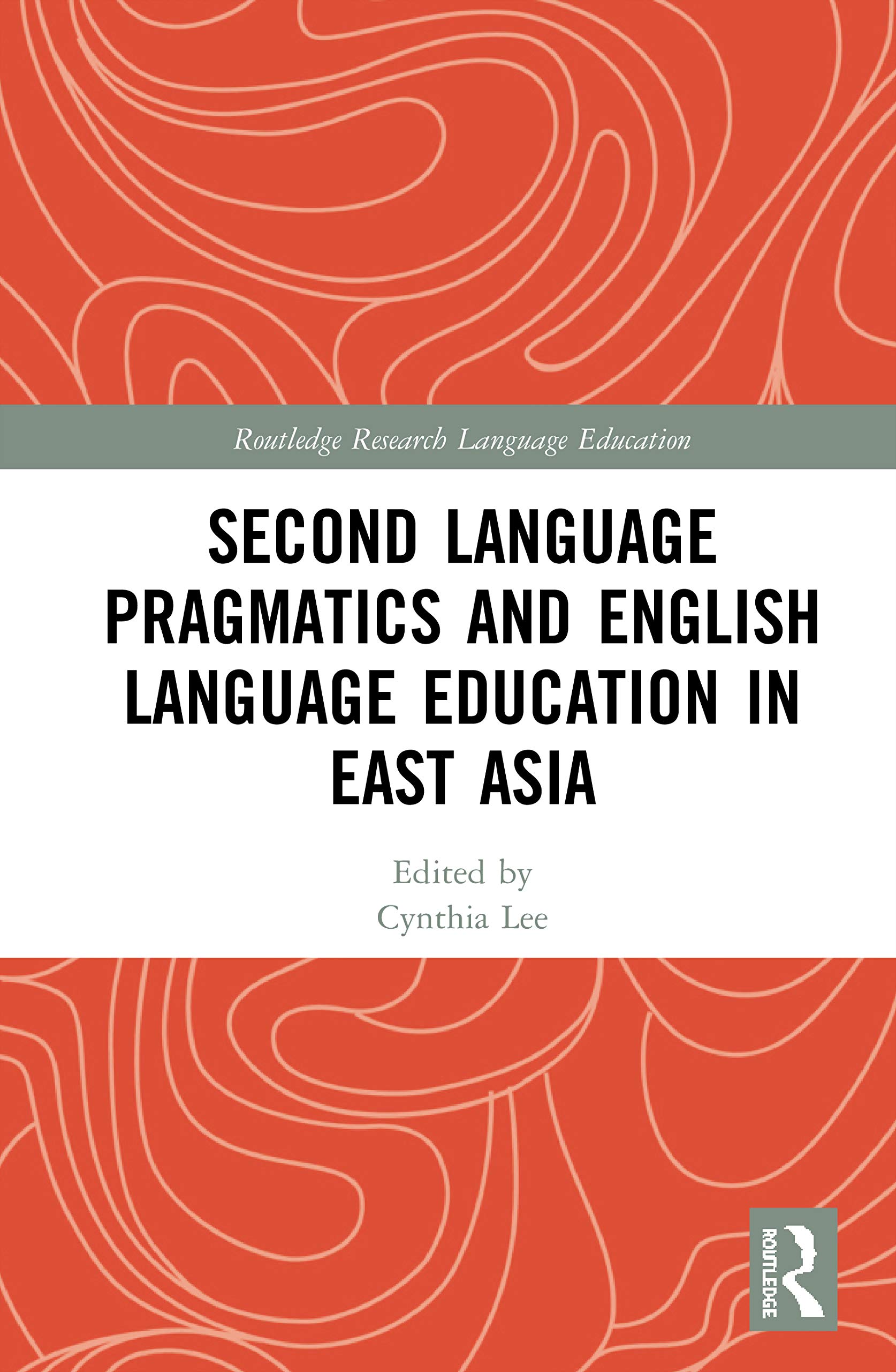 Buy Second Language Pragmatics and English Language Education in East Asia (Routledge Research in Language Education) — BookShops.in