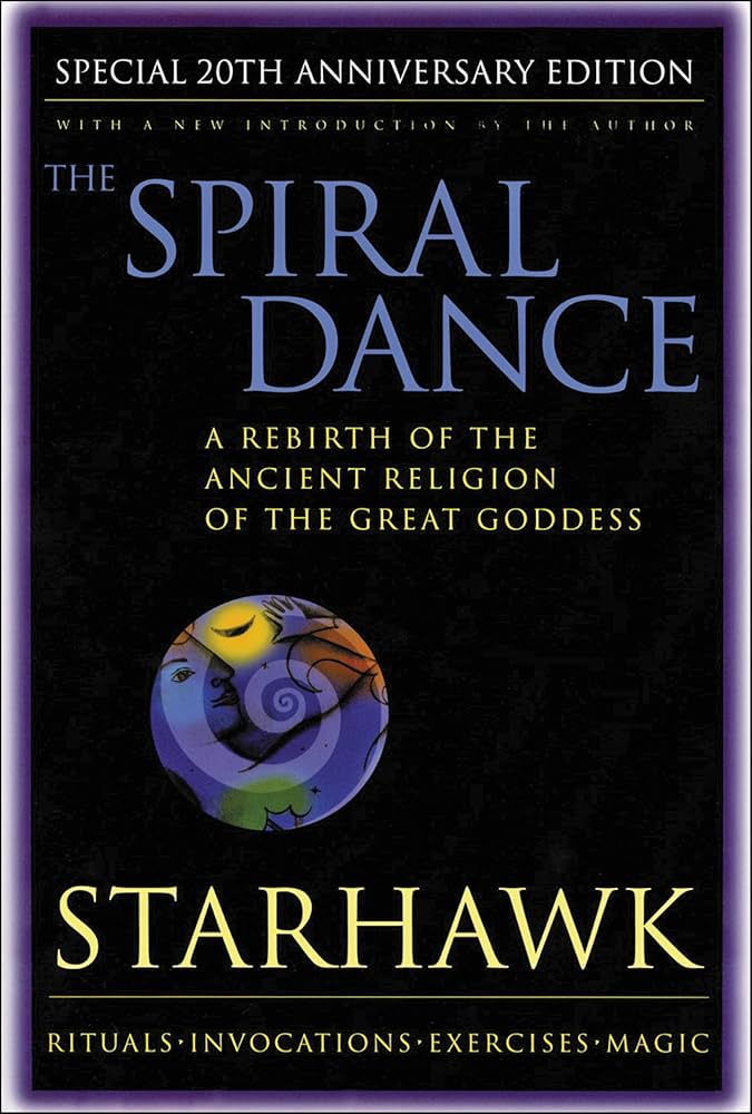 The Spiral Dance: A Rebirth of the Ancient Religion of the