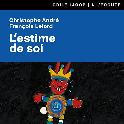 soi: S'aimer pour mieux vivre avec les autres L'estime