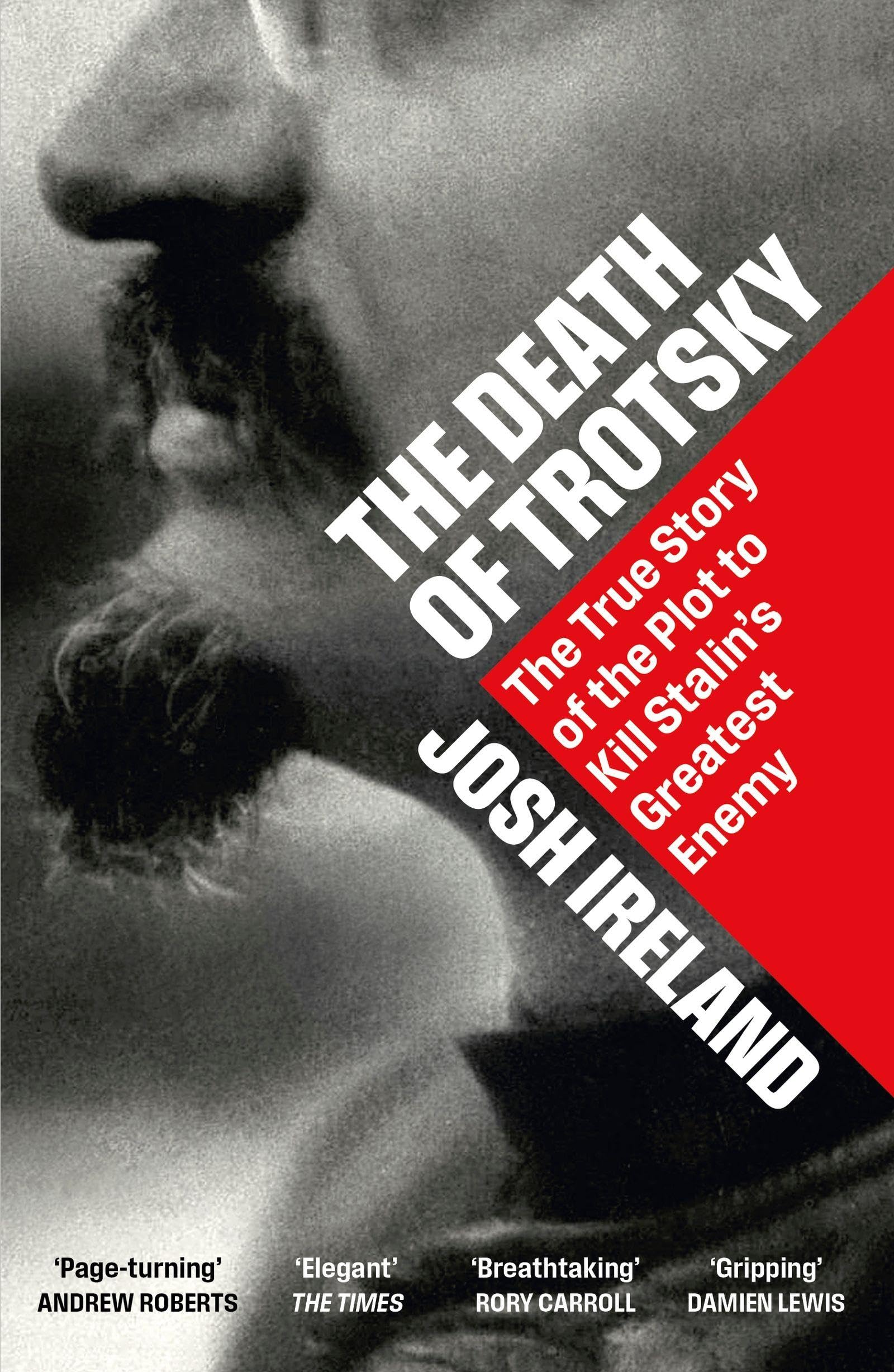 The Death of Trotsky: The True Story of the Plot to Kill Stalin’s Greatest Enemy