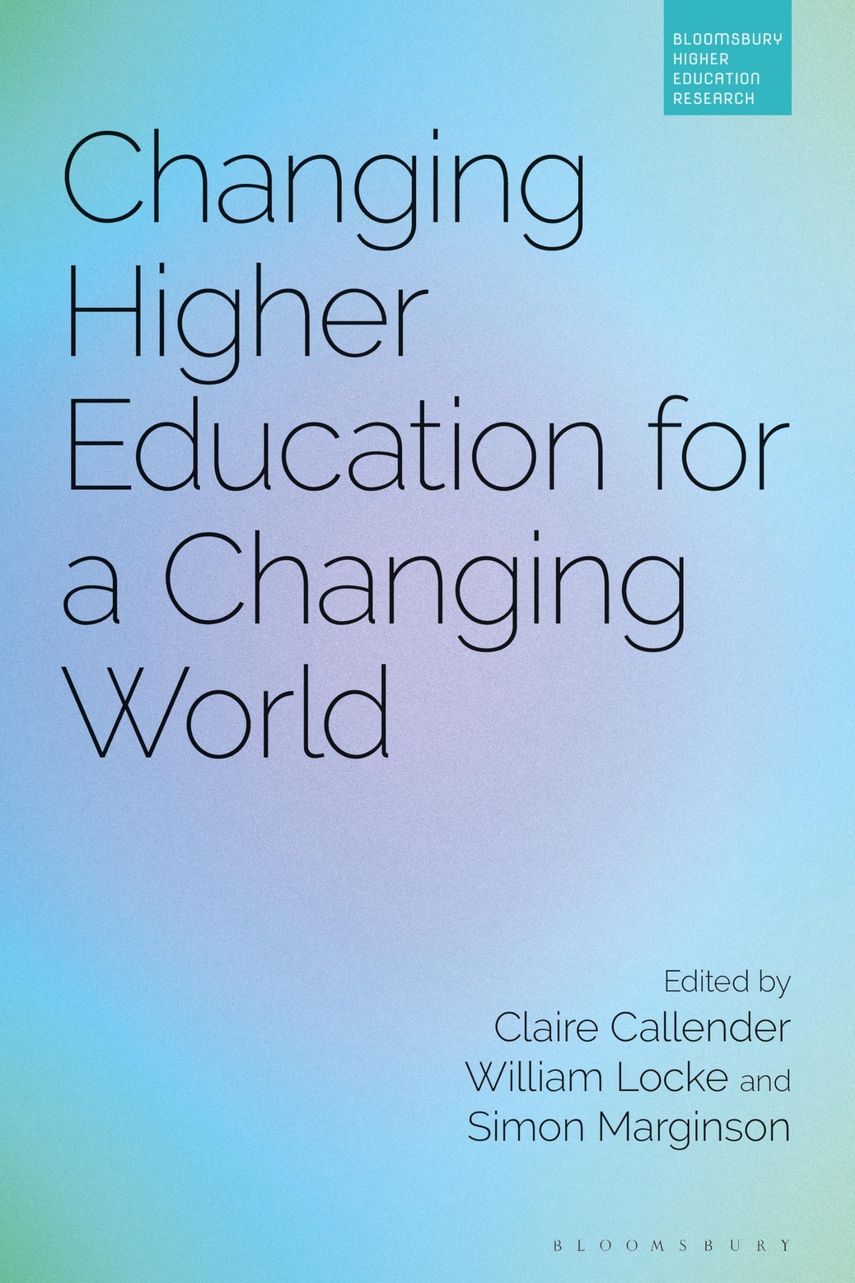Changing Higher Education for a Changing World by Claire Call... - 9781350196940