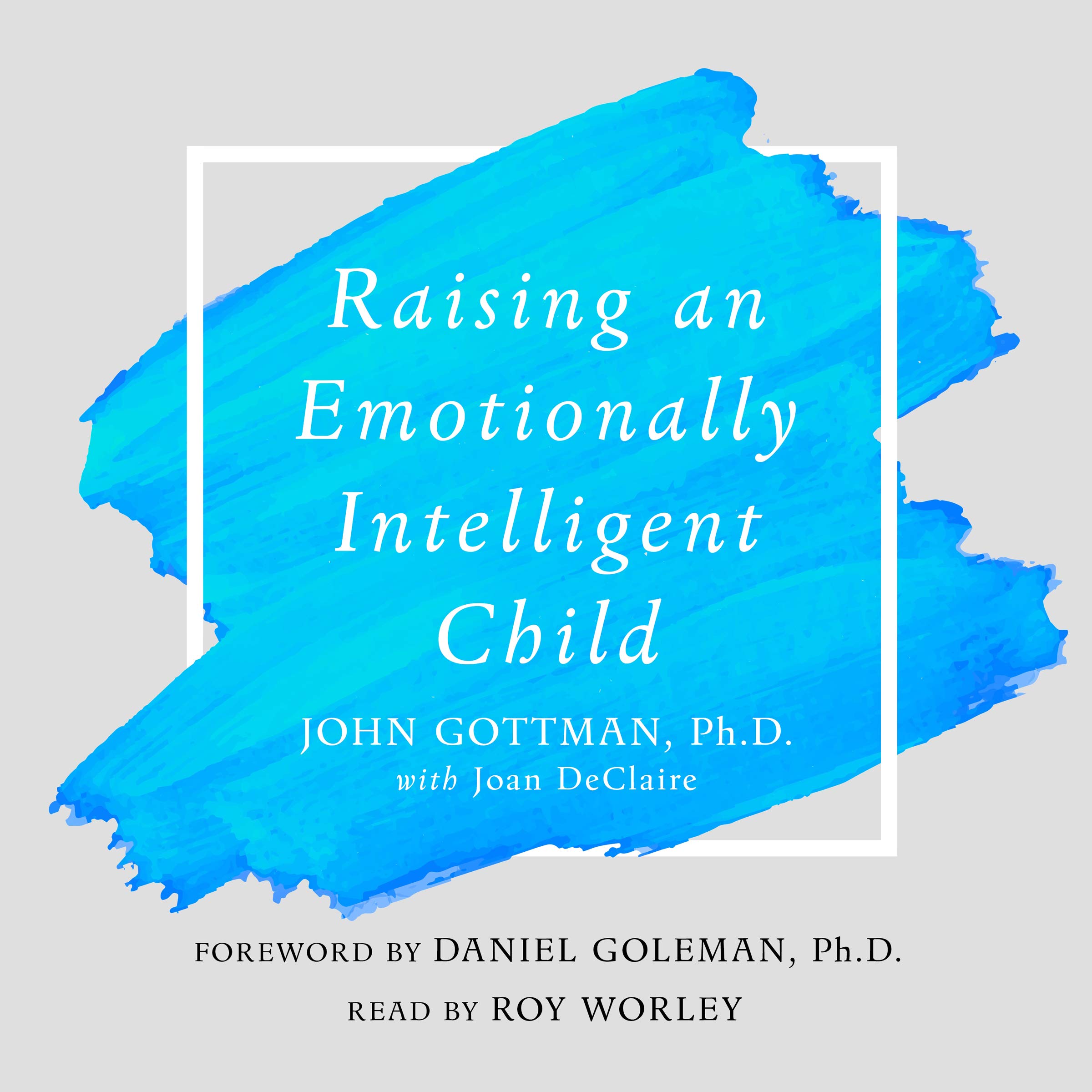 Raising An Emotionally Intelligent Child: Essential Parenting Guide