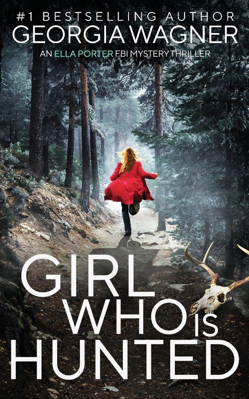 Girl Who Is Hunted: 9 (An Ella Porter FBI Mystery Thriller)