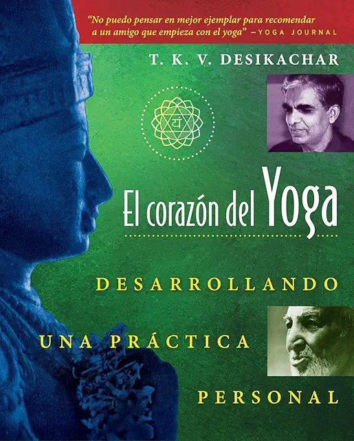 El corazón del Yoga: Práctica personal - Yoga t