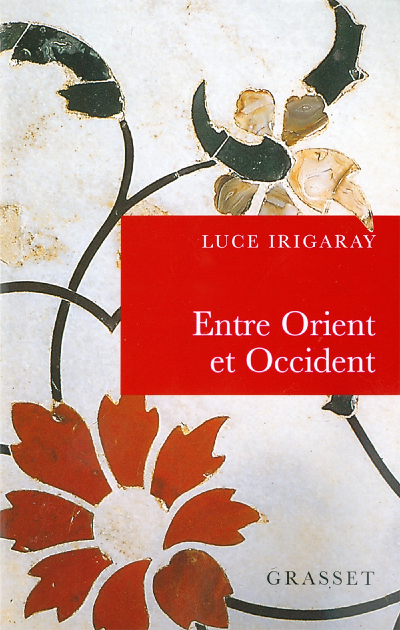 Entre orient et occident (French Edition)