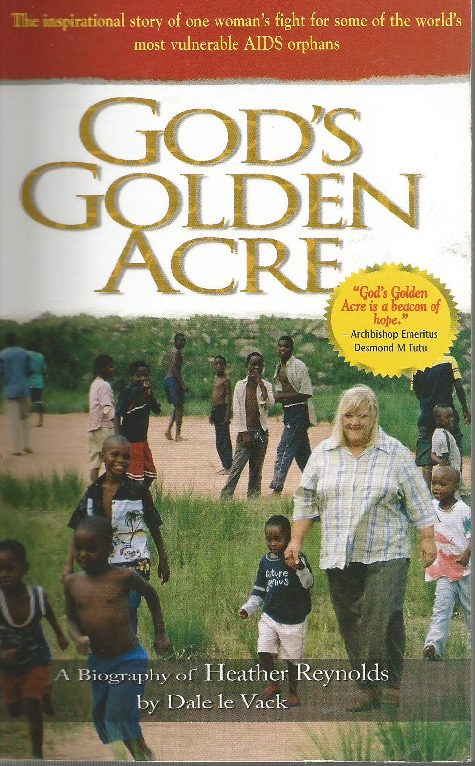 God's Golden Acre: The Inspirational Story Of One Woman's Fight For Some Of The World's Most Vulnerable Aids Orphans