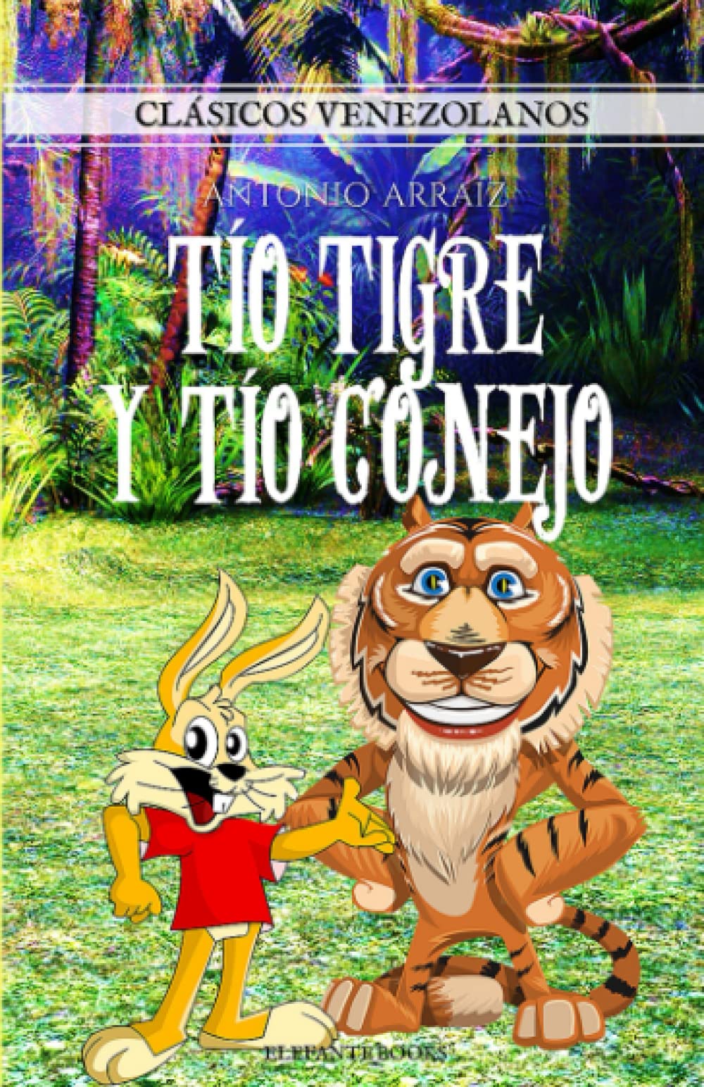 Tío Tigre y Tío Conejo (Literatura Clásica de Venezuela)