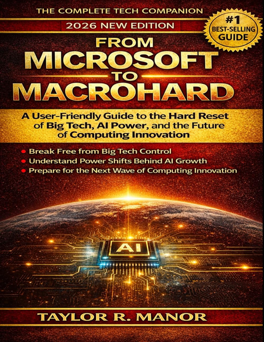 FROM MICROSOFT TO MACROHARD: A User-Friendly Guide to the Hard Reset of Big Tech, AI Power, and the Future of Computing Innovation