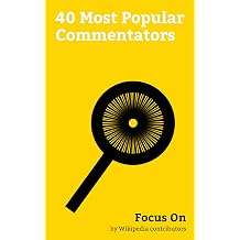 Focus On 40 Most Popular Commentators George Carlin, Dinesh DSouza, Pat Buchanan, Laura Ingraham, Phyllis Schlafly, Tucker Carlson, Michelle Malkin, Peggy Noonan, Paul Harvey, Mary Matalin, etc.