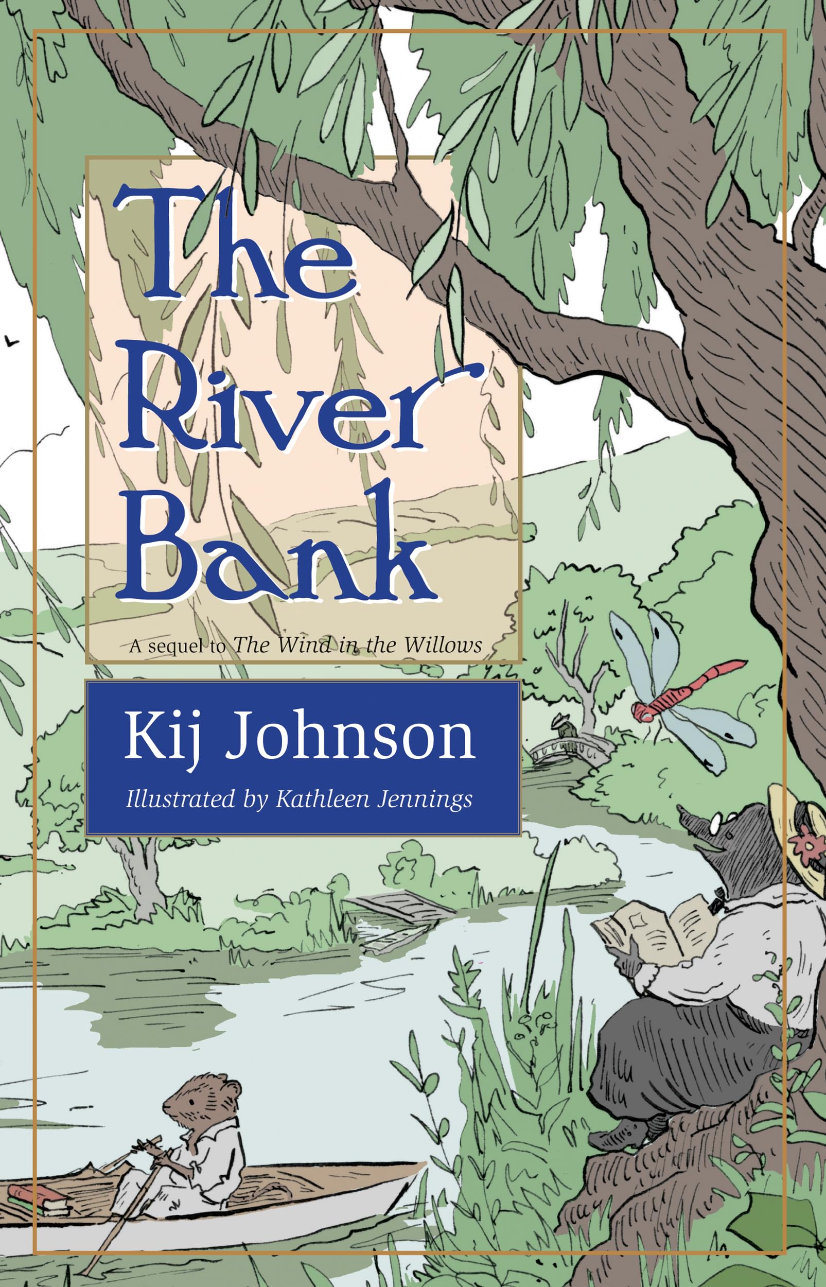 The River Bank: A sequel to Kenneth Grahame's The Wind in the Willows