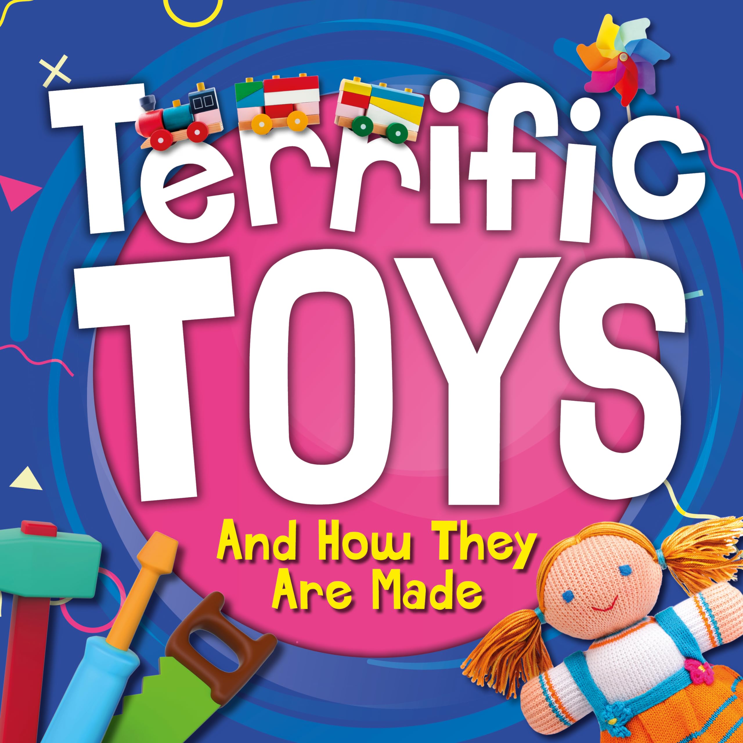 And How They Are Made (Terrific Toys)