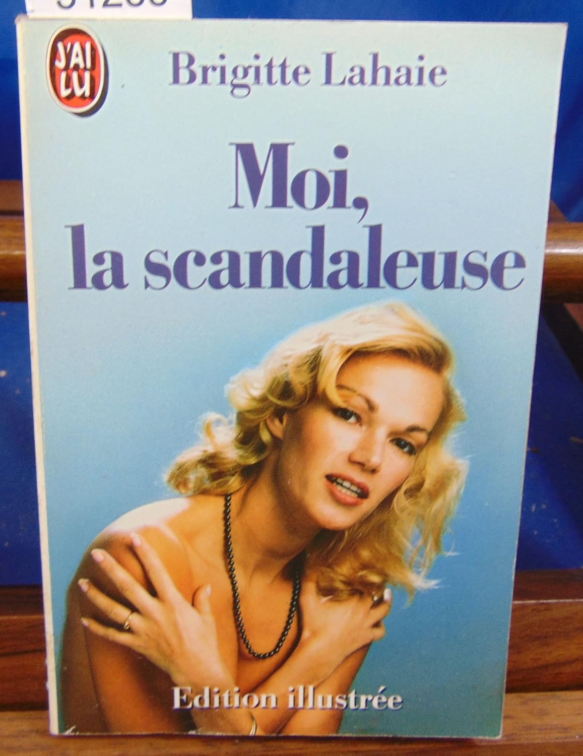 Amazon.fr Moi la scandaleuse Lahaie, Brigitte Livres