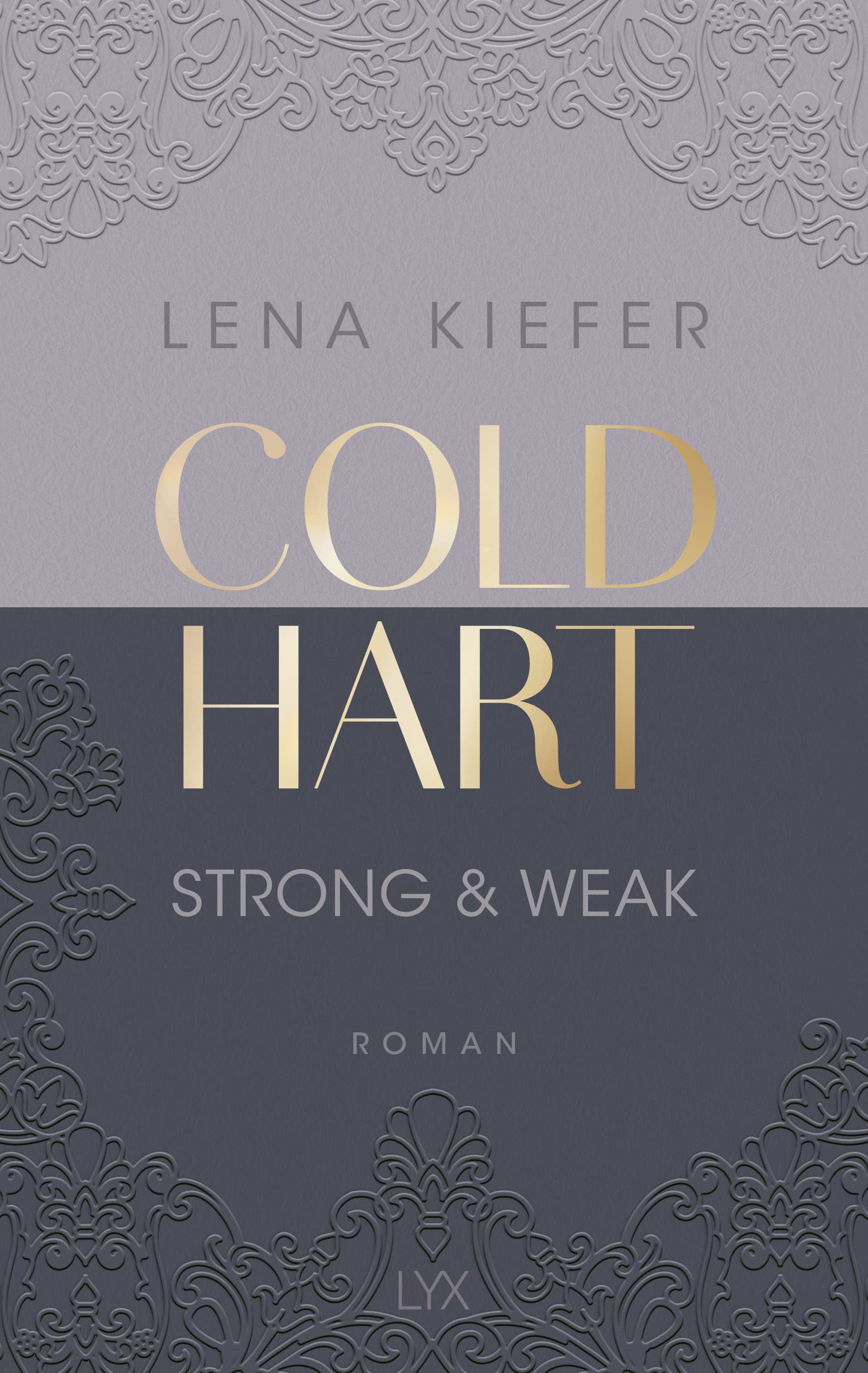 Coldhart - Strong & Weak: Von der SPIEGEL-Bestseller-Autorin von WESTWELL, Verfilmung geplant