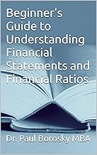 Beginner’s Guide to Understanding Financial Statements and Financial Ratios