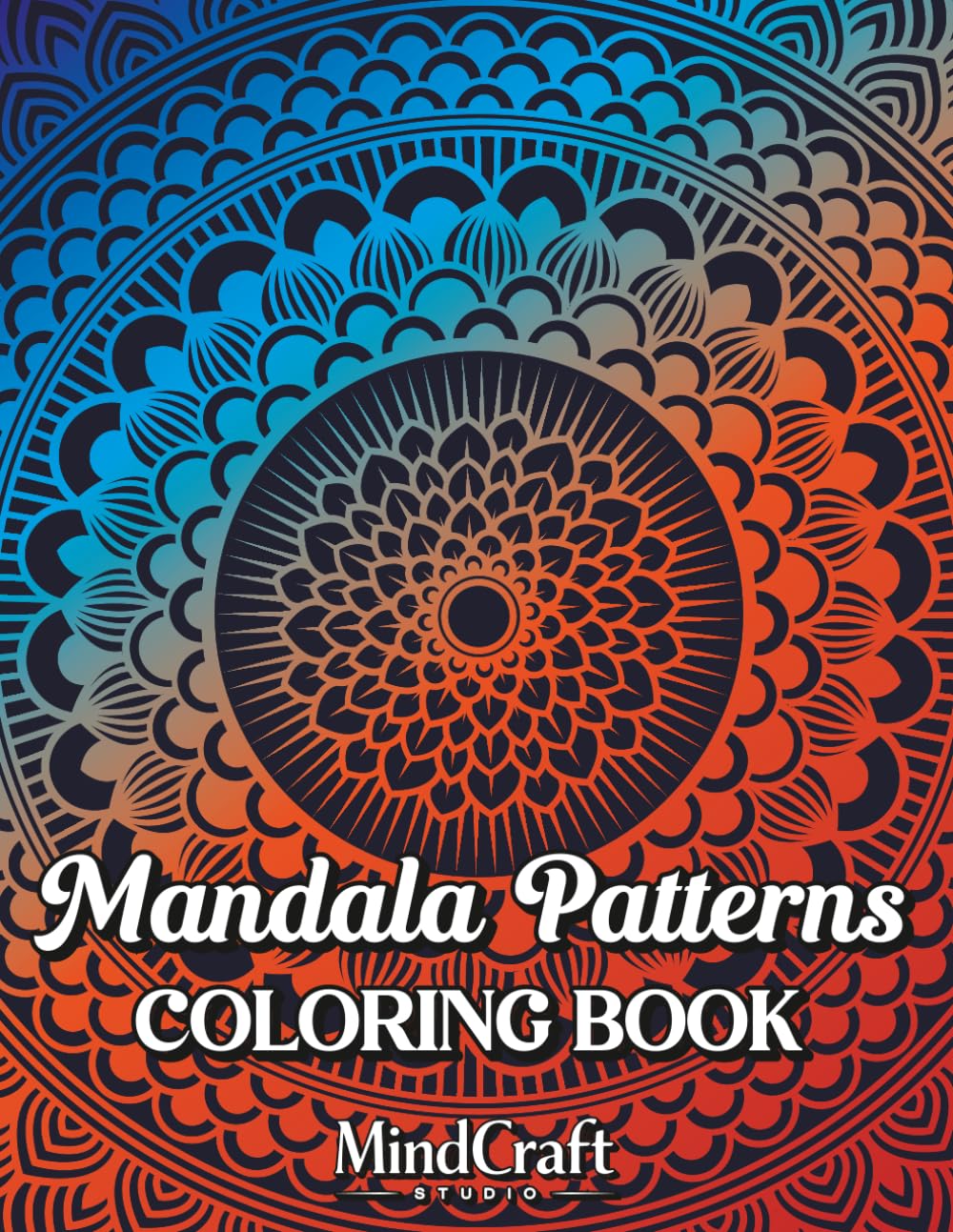 Mandala Patterns Coloring Book for Adults: Stress Relief & Mindfulness with Beautiful Mandala Designs | Simple to Intricate Patterns for Relaxation
