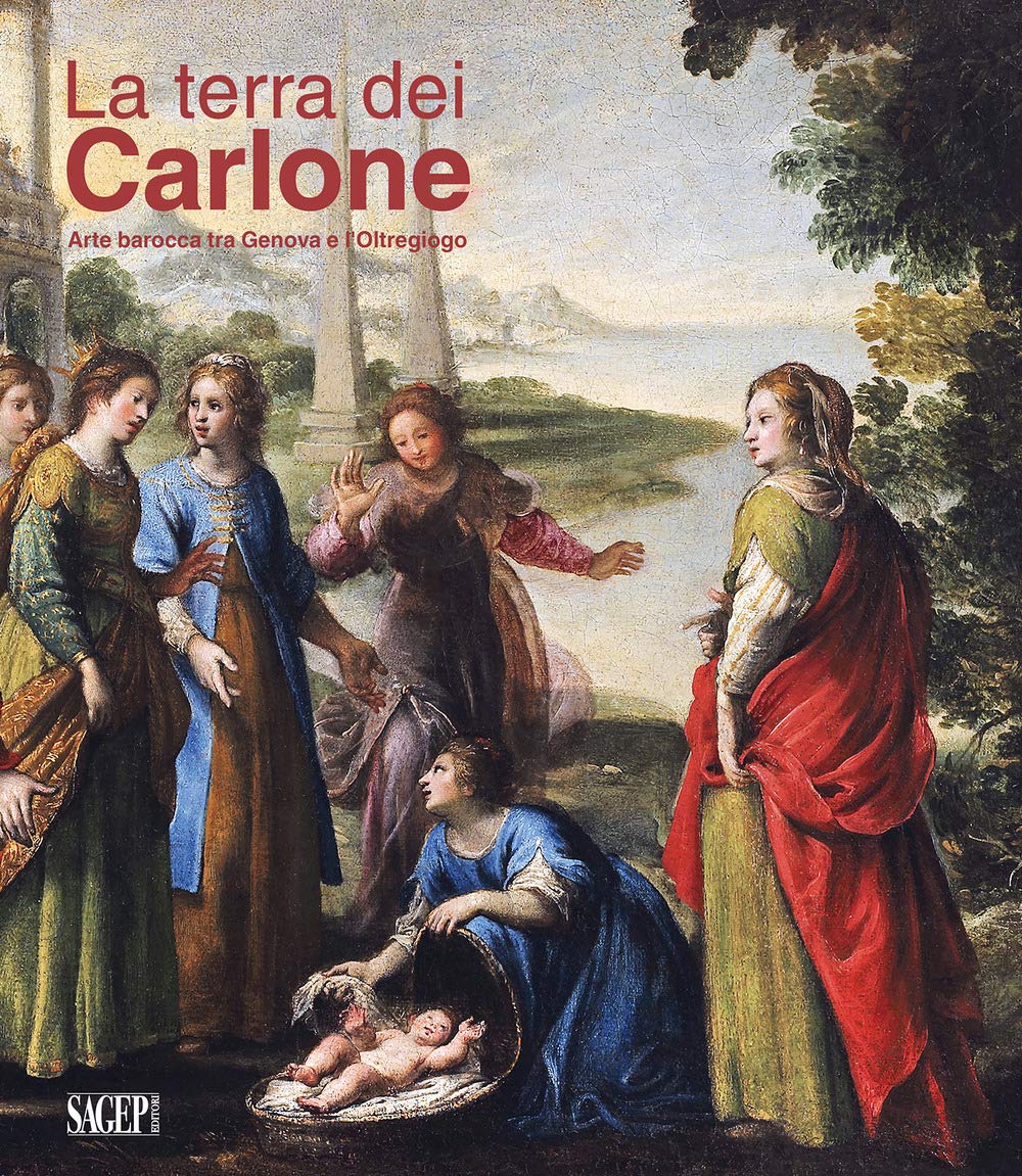 La Terra Dei Carlone. Arte Barocca Tra Genova E L'oltregiogo. Ediz. Illustrata - 4