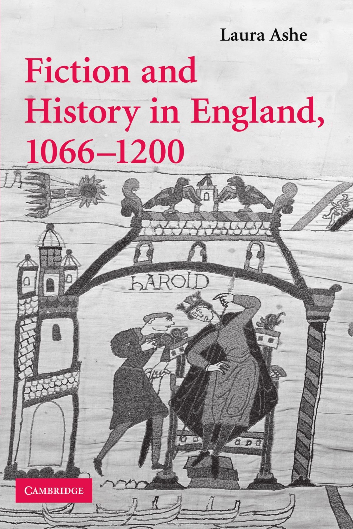 Fiction and History in England, 1066-1200: 68 (Cambridge Studies in Medieval Literature, Series Number 68)